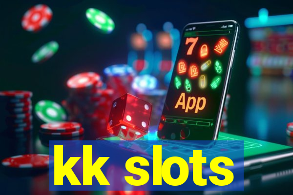 kk slots