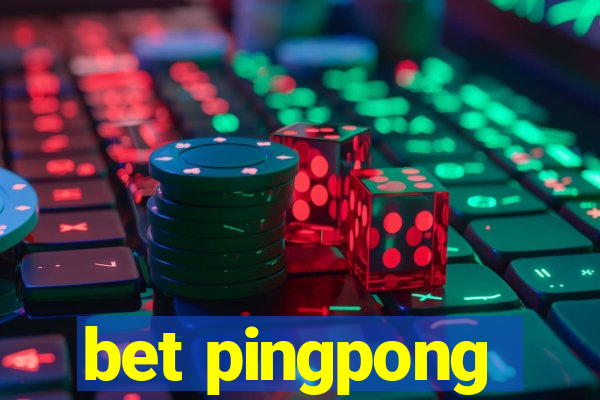 bet pingpong