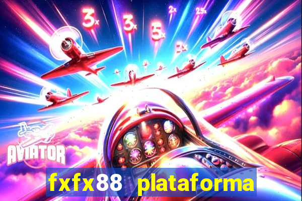 fxfx88 plataforma de jogos