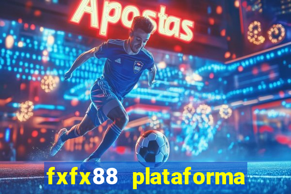 fxfx88 plataforma de jogos