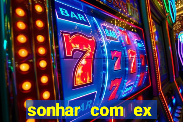 sonhar com ex namorado no jogo do bicho