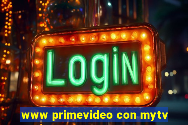 www primevideo con mytv