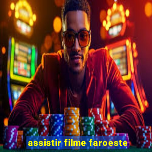 assistir filme faroeste