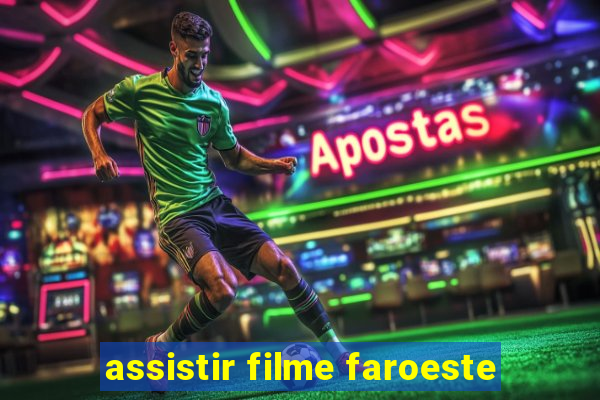 assistir filme faroeste