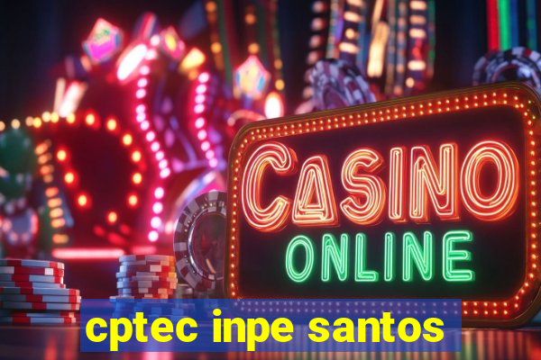 cptec inpe santos