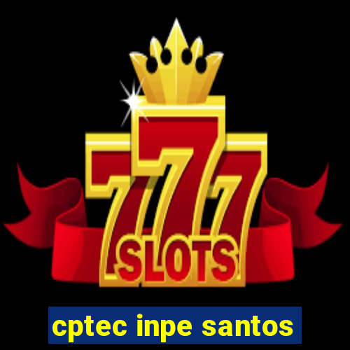 cptec inpe santos