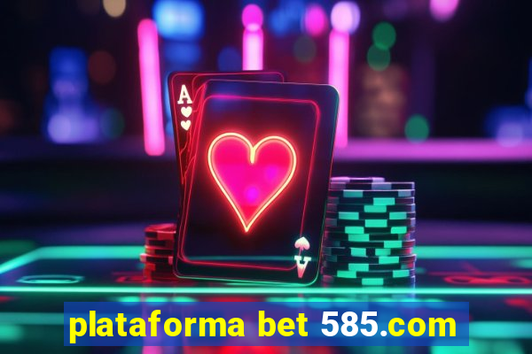 plataforma bet 585.com