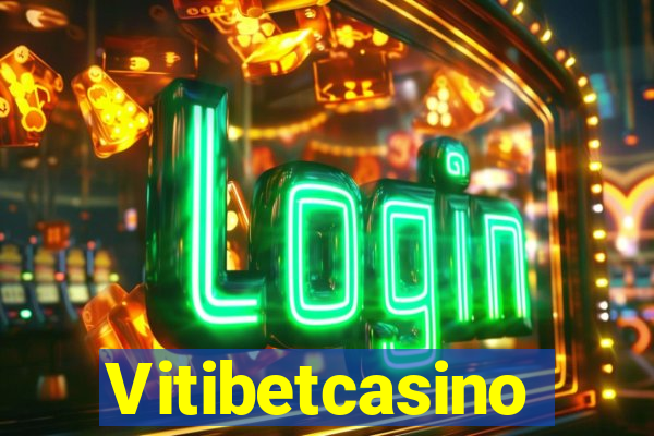 Vitibetcasino