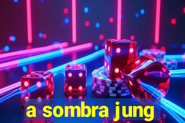 a sombra jung