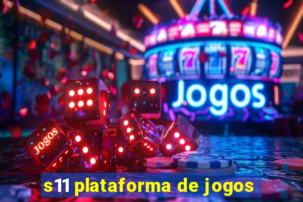 s11 plataforma de jogos