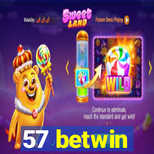 57 betwin