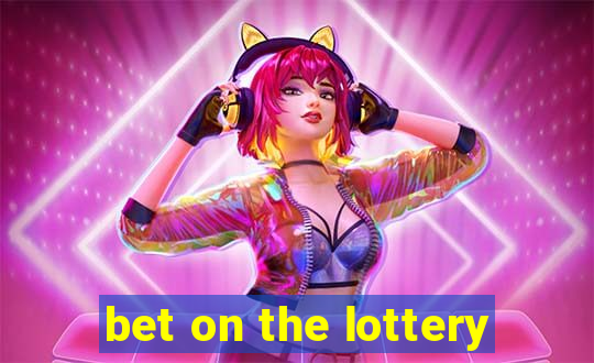 bet on the lottery