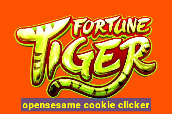 opensesame cookie clicker