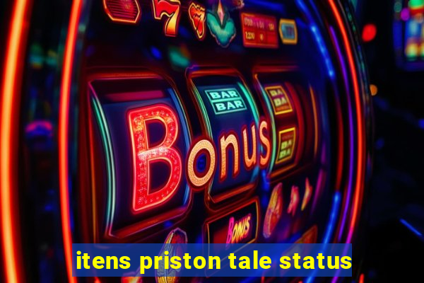 itens priston tale status