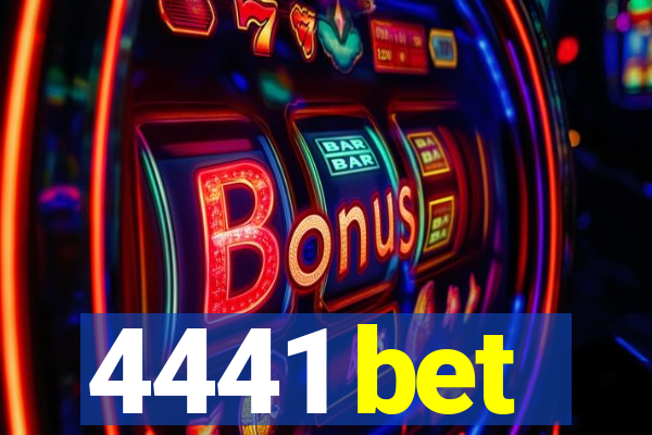 4441 bet