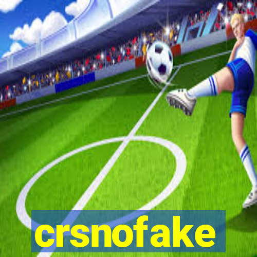 crsnofake