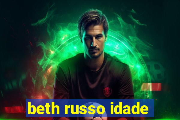 beth russo idade