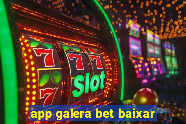 app galera bet baixar