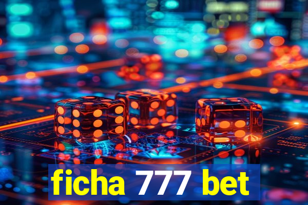 ficha 777 bet