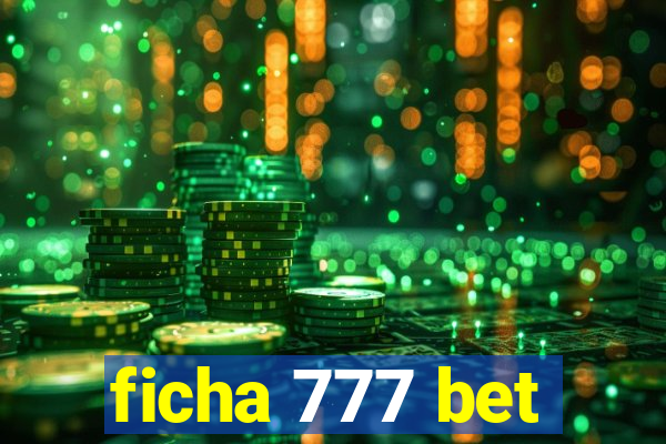 ficha 777 bet