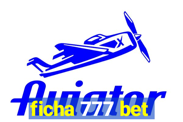 ficha 777 bet