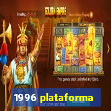 1996 plataforma