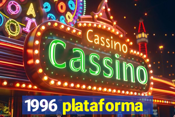 1996 plataforma