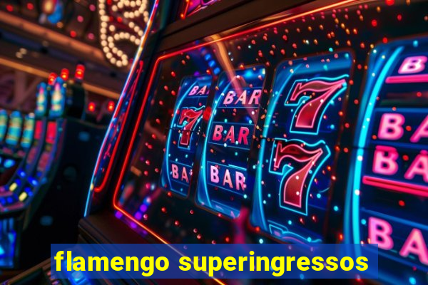 flamengo superingressos