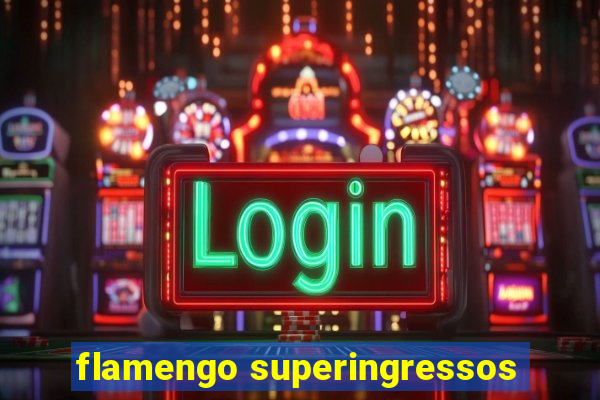 flamengo superingressos