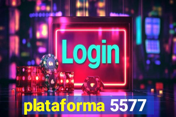 plataforma 5577