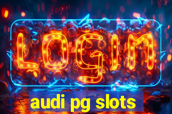 audi pg slots