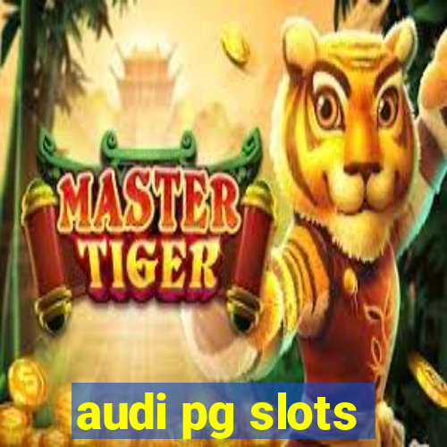 audi pg slots