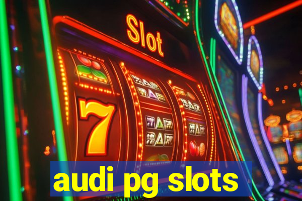 audi pg slots