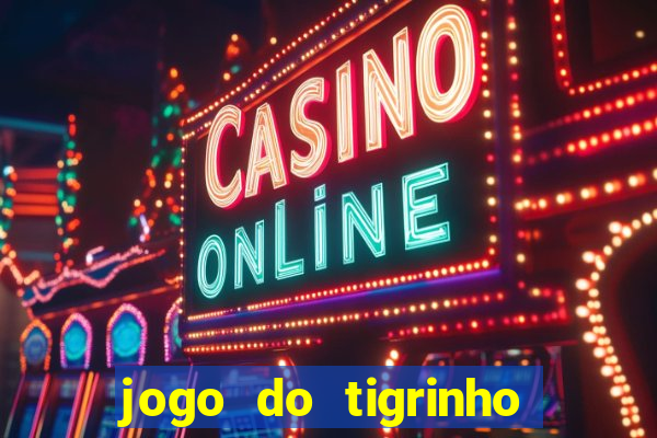 jogo do tigrinho que mais paga