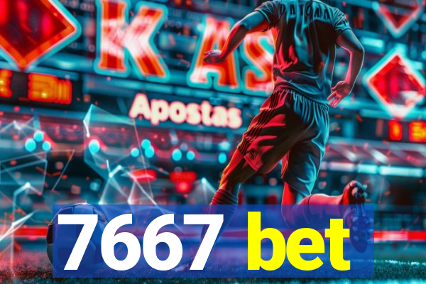 7667 bet