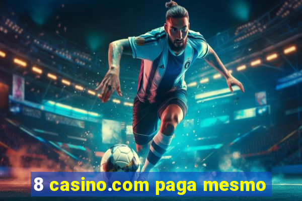 8 casino.com paga mesmo