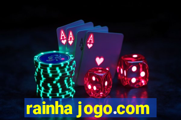 rainha jogo.com