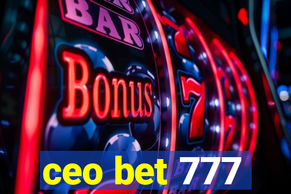 ceo bet 777