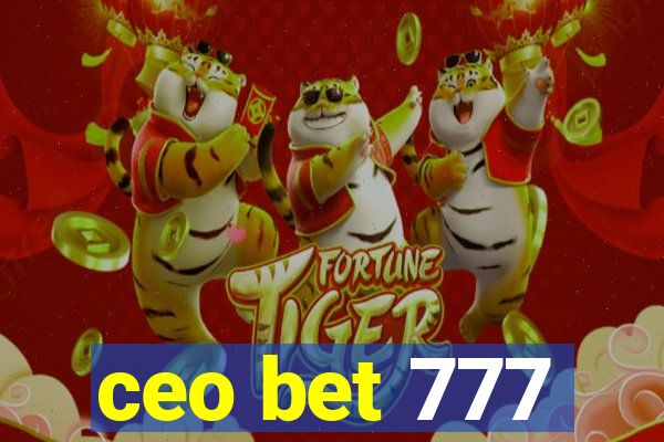 ceo bet 777