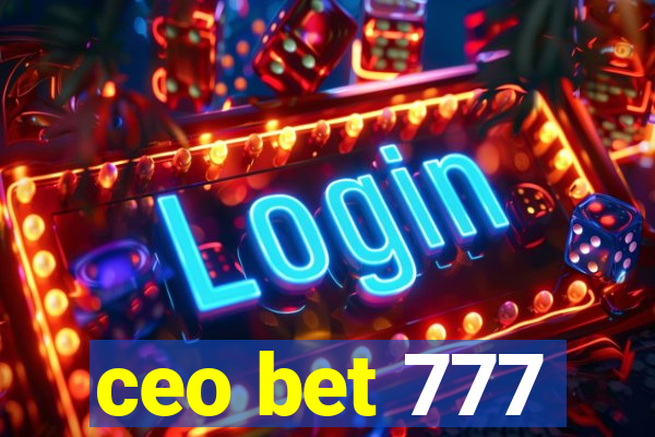 ceo bet 777