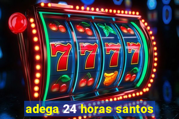 adega 24 horas santos