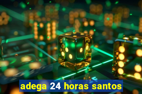 adega 24 horas santos