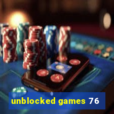 unblocked games 76