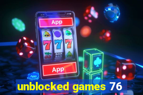 unblocked games 76