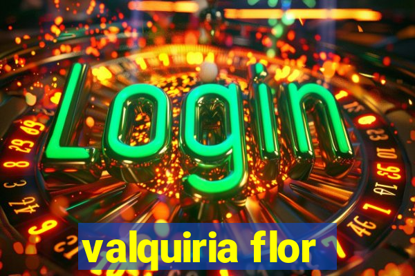 valquiria flor