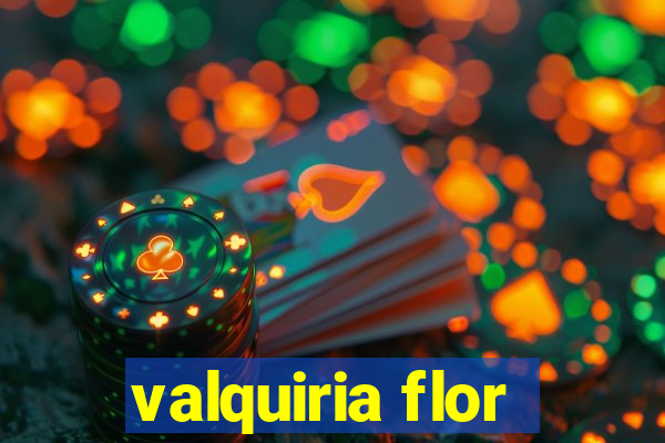 valquiria flor