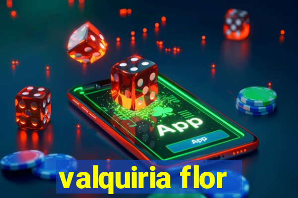 valquiria flor