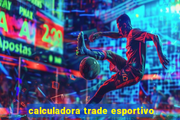 calculadora trade esportivo