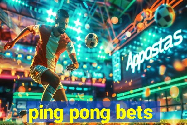 ping pong bets