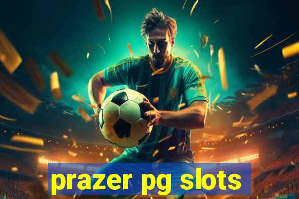 prazer pg slots